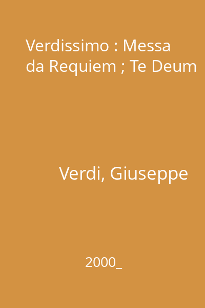 Verdissimo : Messa da Requiem ; Te Deum