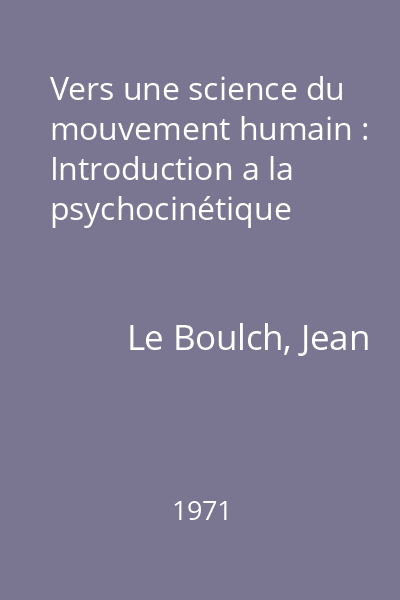 Vers une science du mouvement humain : Introduction a la psychocinétique