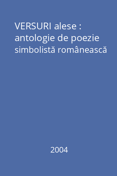 VERSURI alese : antologie de poezie simbolistă românească