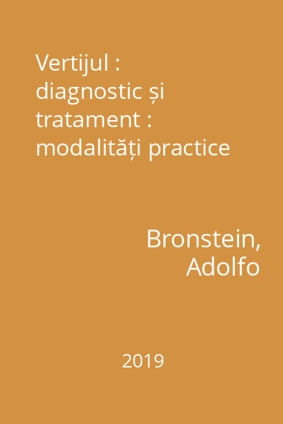 Vertijul : diagnostic și tratament : modalități practice