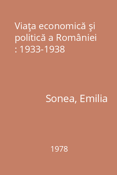 Viaţa economică şi politică a României : 1933-1938