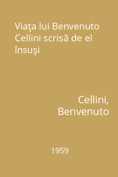 Viaţa lui Benvenuto Cellini scrisă de el însuşi