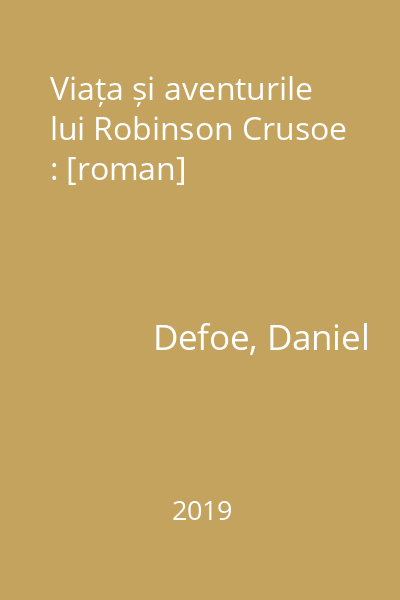 Viața și aventurile lui Robinson Crusoe : [roman]