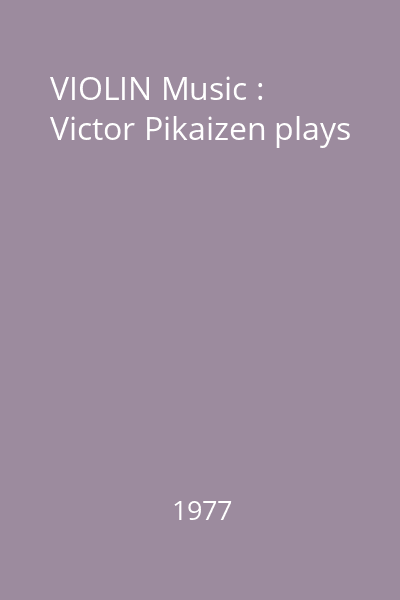 VIOLIN Music : Victor Pikaizen plays
