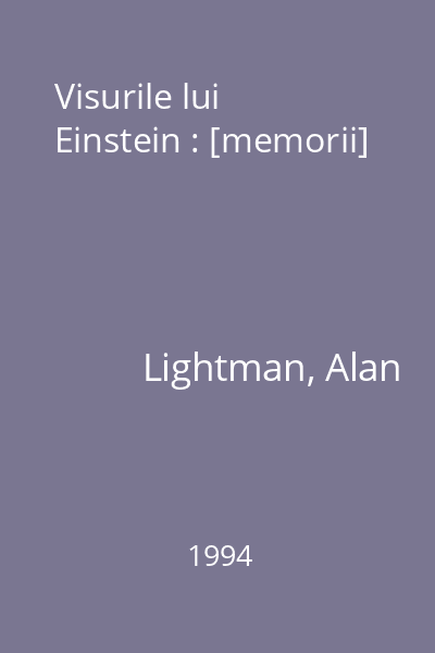 Visurile lui Einstein : [memorii]
