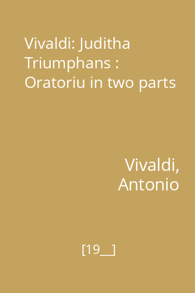 Vivaldi: Juditha Triumphans : Oratoriu in two parts