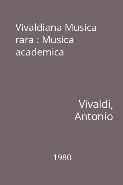 Vivaldiana Musica rara : Musica academica