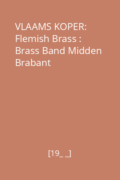 VLAAMS KOPER: Flemish Brass : Brass Band Midden Brabant