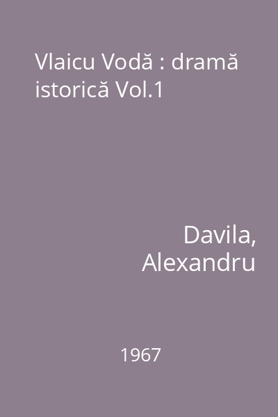 Vlaicu Vodă : dramă istorică Vol.1