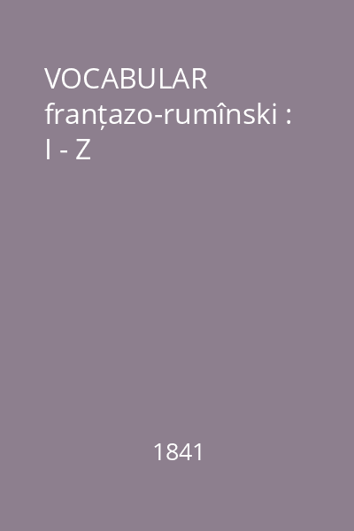 VOCABULAR franțazo-rumînski : I - Z