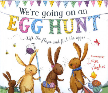 We're going on an Egg Hunt : Lift the flaps and find the eggs!
