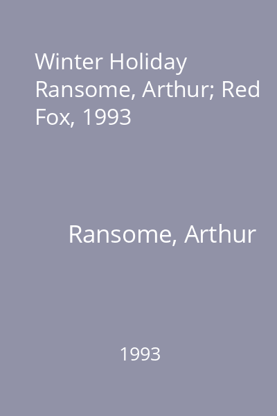 Winter Holiday   Ransome, Arthur; Red Fox, 1993