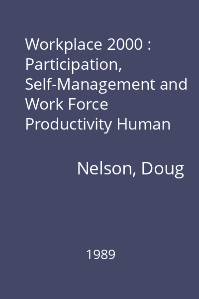 Workplace 2000 : Participation, Self-Management and Work Force Productivity Human Resources Publications