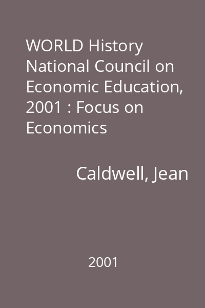 WORLD History   National Council on Economic Education, 2001 : Focus on Economics