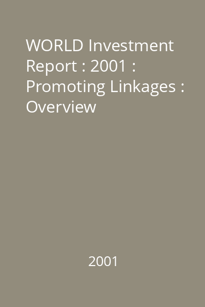 WORLD Investment Report : 2001 : Promoting Linkages : Overview