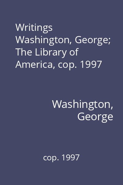 Writings   Washington, George; The Library of America, cop. 1997