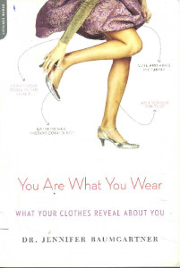 You Are What You Wear : what your clothes reveal about you