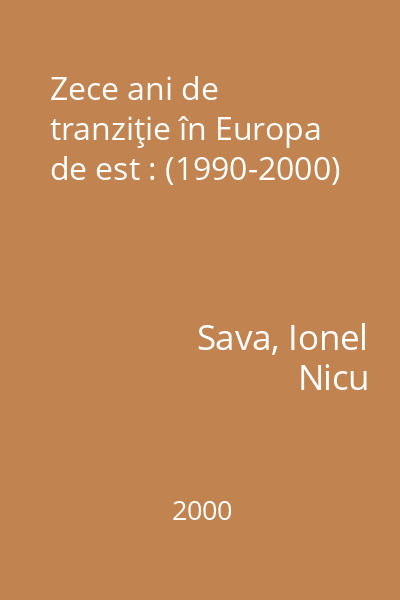 Zece ani de tranziţie în Europa de est : (1990-2000)