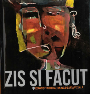 ZIS ȘI FĂCUT : Expoziție Internațională de artă vizuală : Ediția I, 20 decembrie 2021-31 ianuarie, 2022, Ediție online
