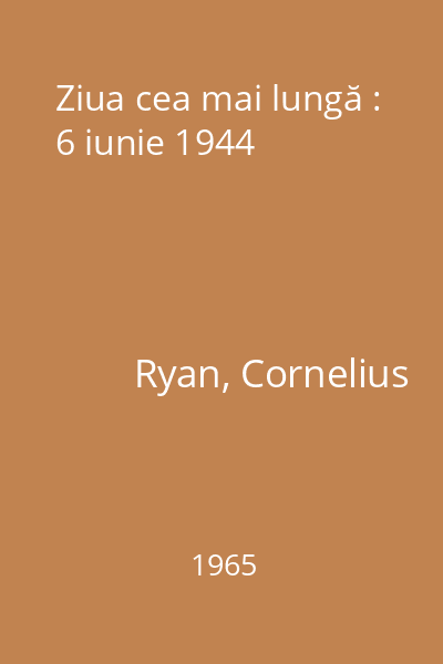 Ziua cea mai lungă : 6 iunie 1944