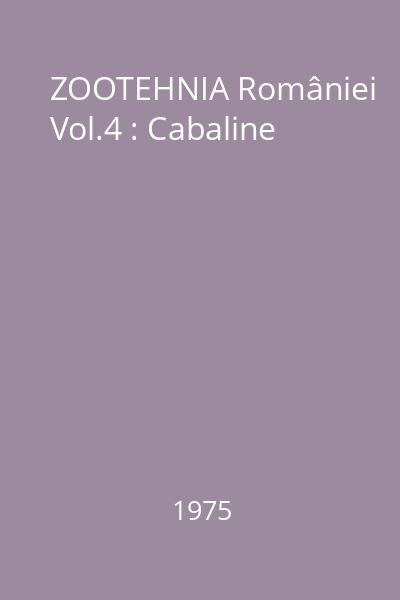 ZOOTEHNIA României Vol.4 : Cabaline