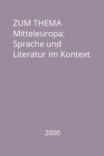 ZUM THEMA Mitteleuropa: Sprache und Literatur im Kontext